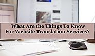 What Are the Things To Know For Website Translation Services?