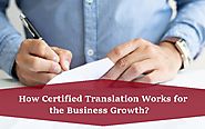 How Certified Translation Works for the Business Growth?