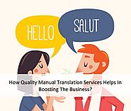 How Quality Manual Translation Services Helps In Boosting The Business?