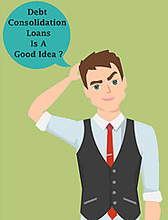 Is Debt Consolidation Loans a Good Idea or Maybe Not?