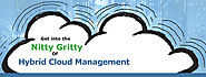 Get into the Nitty Gritty Of Hybrid Cloud Management | United States Cybersecurity Magazine