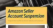 Amazon Seller Account Suspension | Smore Newsletters