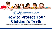 6 Ways to Sideline Sugar and Protect Your Children’s Teeth – Ashton Avenue Dental Practice