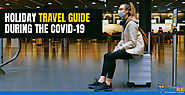 Tips To Stay Safe While Traveling During The COVID-19