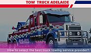 How to Select the Best Truck Towing Service Provider?