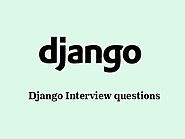 40+ Latest Django Interview Questions 2019 - Online Interview Questions