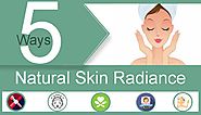 5 Ways to Get Natural Skin Radiance