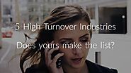 5 High Turnover Industries