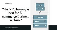 Why VPS hosting is best for E-commerce Business Website?