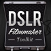 DSLR Filmmaker Toolkit