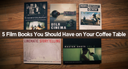 5 Film Books You Should Have on Your Coffee Table