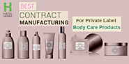 Get Private Label Body Care Products from Best Contract Manufacturers