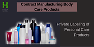 Best Contract Manufacturing Body Care Products Manufacturers India