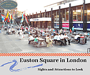 Sights and Attractions to Look Out for in Euston Square in London