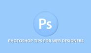 Awesome Adobe Photoshop Tips for Web Designers