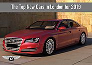 The Top New Cars in London for 2019