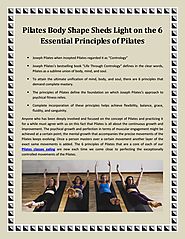 Pilates Body Shape Sheds Light on the 6 Essential Principles of Pilates by Pilates Body Shape - Issuu