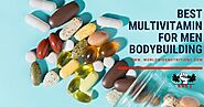 Do Multivitamins Help Bodybuilders? Let’s Find out