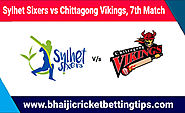 Sylhet Sixers vs Chittagong Vikings, 7th Match - Free BPL Betting Tips