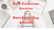 Data Conversion Services and Data Processing Solutions