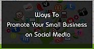 5 Invaluable Ways To Promote Your Small Business on Social Media | eAskme | How to : Ask Me Anything : Learn Blogging...