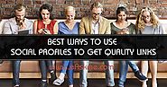 5 Best Ways to Use Social Profiles to Get Quality Links | eAskme | How to : Ask Me Anything : Learn Blogging Online