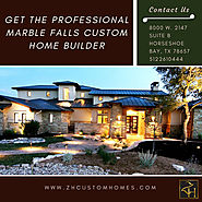 Get the professional Marble Falls custom home builder.