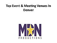 Top Event & Meeting Venues In Denver