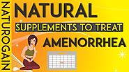 Natural Supplements to Treat Amenorrhea, Cure Irregular Periods Naturally