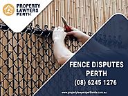 Fence Disputes | Neighbor Fence Disputes - Property Lawyers Perth