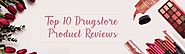 Top 10 Drugstore Beauty Product Reviews