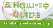 A Step-By-Step Guide on How to Exfoliate and Moisturise Your Face - Chicsta