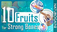 10 Best Fruits to Get Strong Bones, Joints and Muscles Naturally