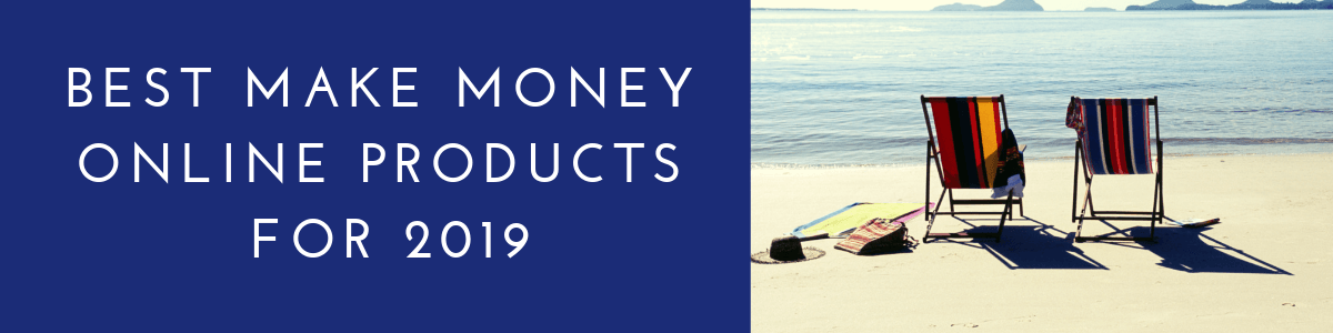 Headline for Best Money Making Online Products 2019
