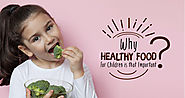 Why Healthy Food for Children is that Important?