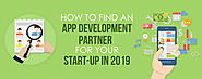 How To Find An App Development Partner For Your Start-up In 2019