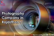 Photography Company in Rajasthan, Best production House in India