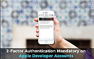 Apple Developer Accounts now Require 2-Factor Authentication Enabled
