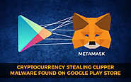 Google Play Store again in the storm of controversies: First Cryptocurrency stealing clipper Malware found on Android...