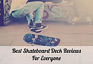 Best Skateboard Decks 2019 Reviews | Top Brands & Comparison