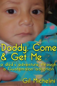 Daddy, Come & Get Me: a dad’s adventure through a guatemalan adoption