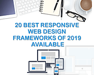 20 Best Responsive Web Design Frameworks Of 2019 Available