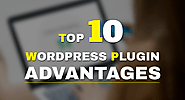 Top 10 WordPress Plugin Advantages That Can Help You In Boosting Your Business Online