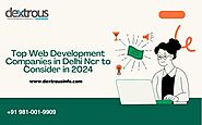 Top Web Development Companies in Delhi to Consider in 2024