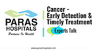 Video on #Cancer - Early Detection & Timely Treatment by Dr. Vinay Samuel Gaikwad, Paras Hospitals Gurugram.