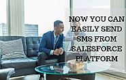 Now You Can Easily Send SMS From Salesforce Platform