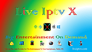 Live Iptv X - Big Entertainment On Demand