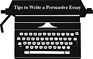 7 Tips to Write a Fascinating Persuasive Essay
