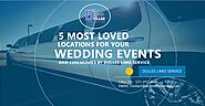 5 Most Loved Locations for Your Wedding Events and Ceremonies By Dulles Limo Service