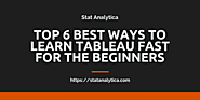 Top 6 Best Ways To Learn Tableau Fast For The Beginners